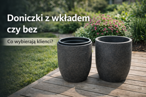 Doniczki z wkładem czy bez – co wybierają klienci?