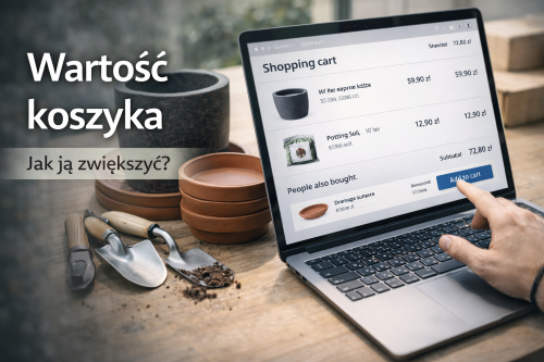 Jak zwiększyć średnią wartość koszyka w e-commerce?