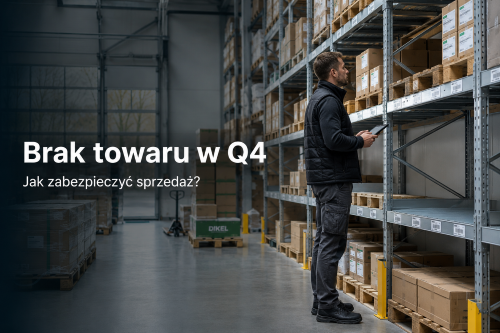 Jak uniknąć braku towaru w Q4?